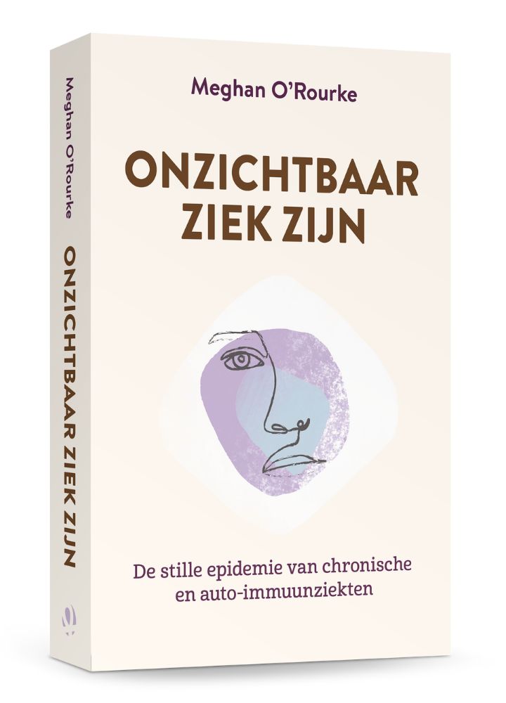 Cover van het boek Onzichtbaar ziek zijn van Meghan O'Rourke. De cover is beige met bruine en paarse letters een een getekend gezicht erop. 